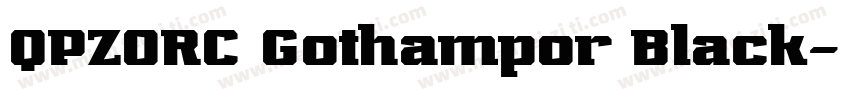 QPZORC Gothampor Black字体转换